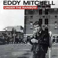 Eddy Mitchell : Under the Rainbow